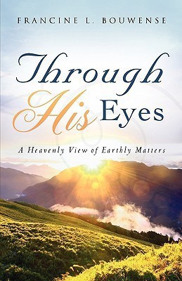 Through His Eyes(English, Paperback, Bouwense Francine L)