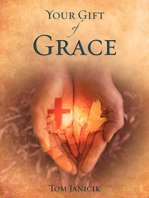 Your Gift of Grace(English, Paperback, Janicik Tom)