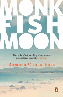 Monkfish Moon(English, Paperback, Gunesekera Romesh)