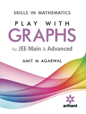 Skills in Mathematics - PLAY WITH GRAPHS for JEE Main & Advanced(English, Paperback, Amit M Agarwal)