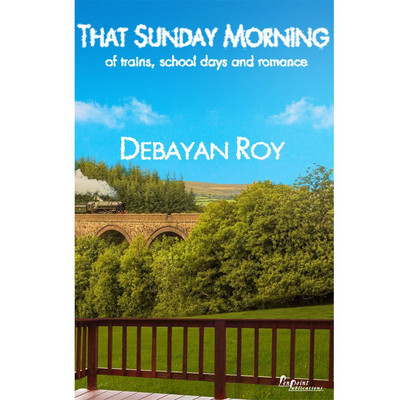 That Sunday Morning(English, Paperback, Debayan Roy)