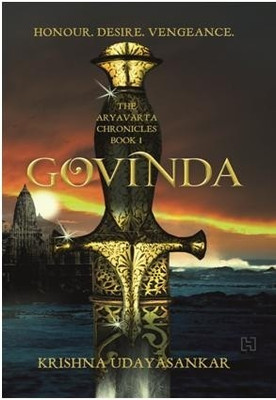 The Aryavarta Chronicles, Book 1: Govinda(English, Paperback, Udayasankar Krishna)