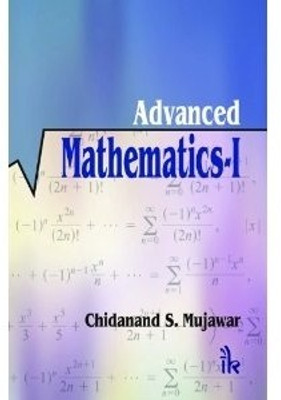 Advanced Mathematics (Volume - I)(English, Paperback, C S Mujawar)