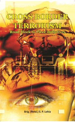 Cross Border Terrorism Road Block to Piece Initiatives(English, Hardcover, Lohia S. P.)