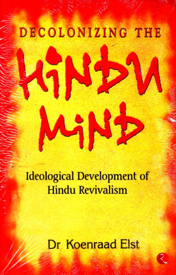 Decolonizing The Hindu Mind(English, Paperback, DR KOENRAAD ELST)
