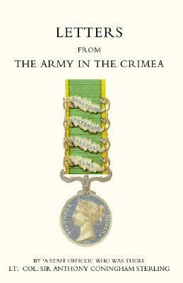 Letters from the Army in the Crimea Written During the Years 1854, 1855 and 1856 2004(English, Hardcover, Sterling Anthony)