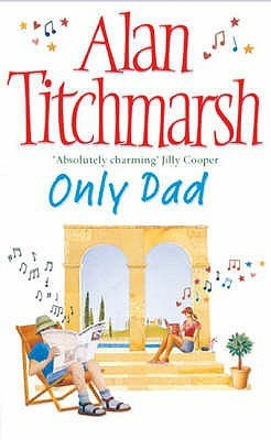 Only Dad(English, Paperback, Titchmarsh Alan)