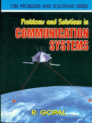 Problems and Solutions in Communication Systems(English, Paperback, Gopal R.)