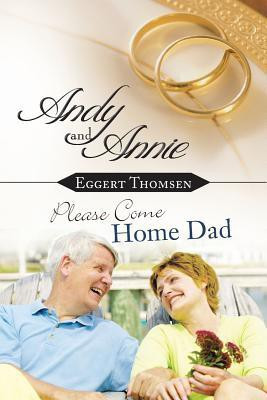 Andy and Annie / Please Come Home Dad(English, Paperback, Thomsen Eggert)