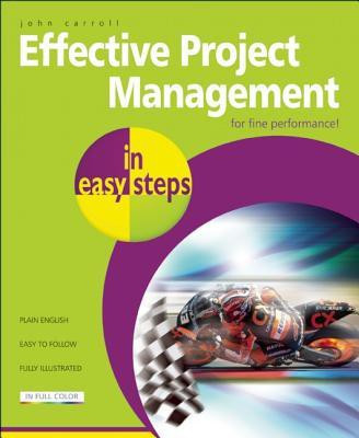 Effective Project Management in Easy Steps(English, Paperback, Carroll John)