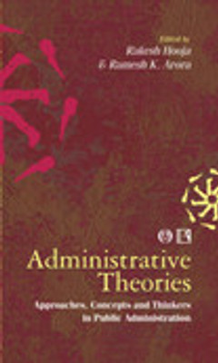 Administrative Theories : Approaches, Concepts and Thinkers in Public Administration 1st  Edition(English, Paperback, R Hooja)