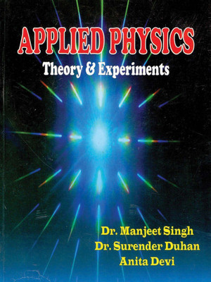 Applied Physics : Theory & Experiments (For Delhi) 1StEd.2011(Singh, Devi)