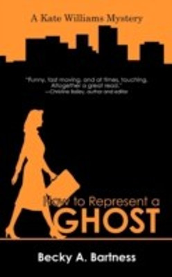 How to Represent a Ghost(English, Paperback, Bartness Becky A)