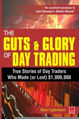 The Guts & Glory of Day Trading(English, Paperback, Ingebretsen Mark)