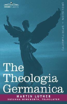 The Theologia Germanica(English, Paperback, Luther Martin Dr)