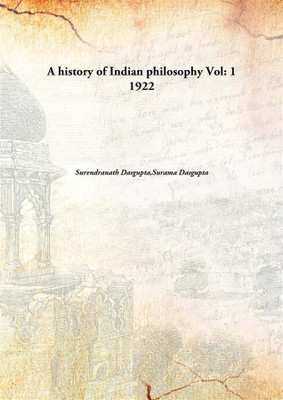 A history of Indian philosophy(English, Hardcover, Surendranath Dasgupta,Surama Dasgupta)