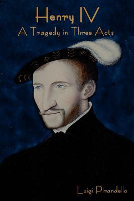 Henry IV(English, Paperback, Pirandello Luigi Professor)