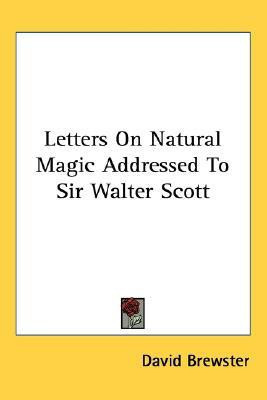 Letters On Natural Magic Addressed To Sir Walter Scott(English, Paperback, Brewster David)