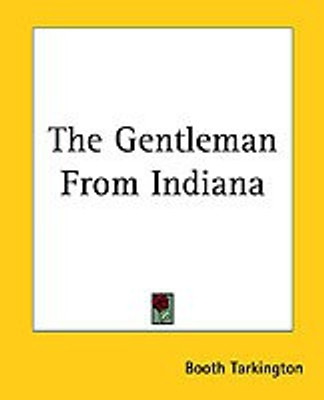 The Gentleman From Indiana(English, Paperback, Tarkington Booth)