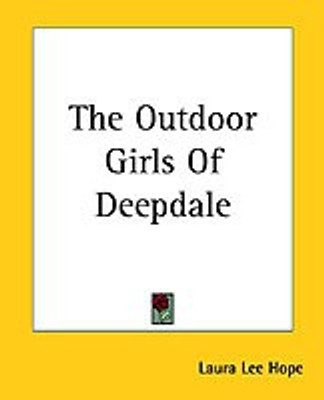 The Outdoor Girls Of Deepdale(English, Paperback, Hope Laura Lee)