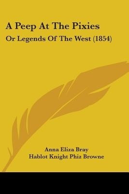 A Peep At The Pixies(English, Paperback, Bray Anna Eliza)