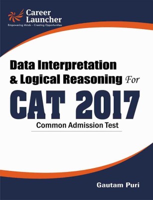 Data Interpretation & Logical Reasoning for CAT (Common Admission Test) 2017 2017 Edition(English, Paperback, Gautam Puri)