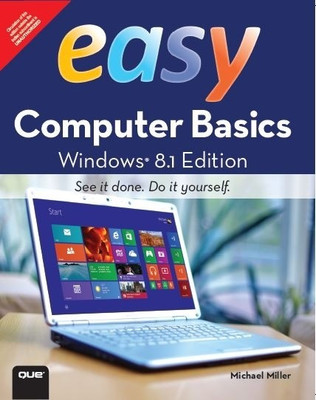 Easy Computer Basics - Windows 8.1 Edition 1st  Edition(English, Paperback, Michael Miller)