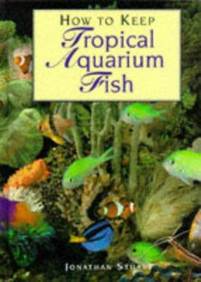 How to Keep Tropical Aquarium Fish(English, Hardcover, Stuart Jonathan)