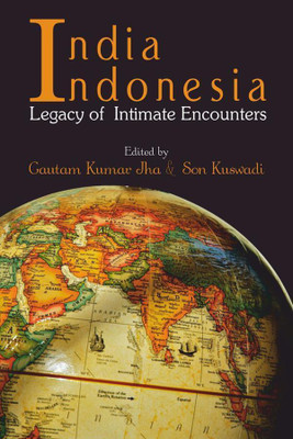 India Indonesia Legacy of Intimate Encounters(English, Hardcover, Dr Gautam Kumar Jha
Dr Son Kuswadi)