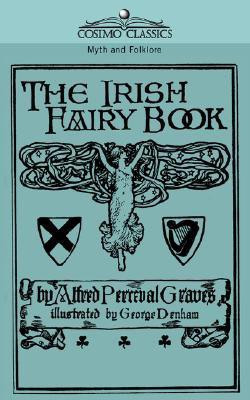 The Irish Fairy Book(English, Paperback, Graves Alfred Perceval)