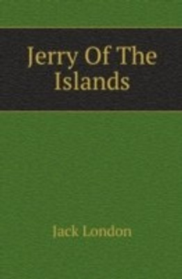 Jerry Of The Islands(English, Paperback, London Jack)