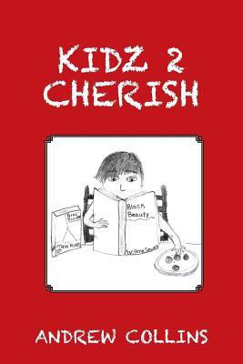 Kidz 2 Cherish(English, Paperback, Collins Andrew)