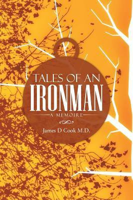 Tales of an Ironman(English, Paperback, Cook M D James D)