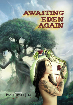 Awaiting Eden Again
(Poems)(English, Paperback, Pashupati Jha)