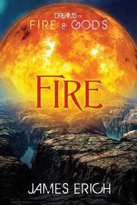 Dreams of Fire and Gods: Fire(English, Paperback, Erich James)