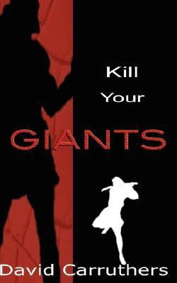 Kill Your Giants(English, Paperback, Carruthers David)