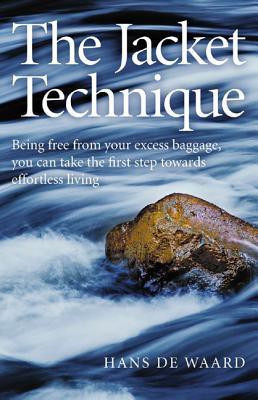 Jacket Technique, The - Being free from your excess baggage, you can take the first step towards effortless living(English, Paperback, De Waard Hans)