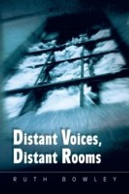 Distant Voices, Distant Rooms(English, Paperback, Bowley Ruth)