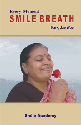 Every Moment Smile Breath(English, Paperback, Prof Park Jae Woo)