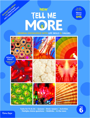 Tell Me More  - General Knowledge with Life Skills and Values (Book 6)(English, Paperback, Deepa Agarwal, Soma Wadhwa, Jeepinder Jeet Kaur, Neeta Gangopadhyay, Subhadra Sen Gupta, Arun Khurana)
