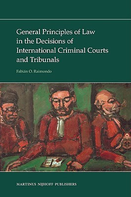General Principles of Law in the Decisions of International Criminal Courts and Tribunals(English, Hardcover, Raimondo Fabian)