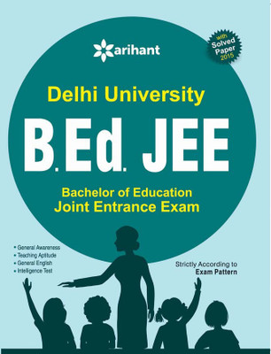 Delhi University B.Ed. Bachelor of Education-Joint Entrance Exam(English, Paperback, Arihant Experts)