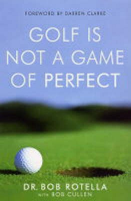 Golf is Not a Game of Perfect(English, Paperback, Rotella Dr. Bob)