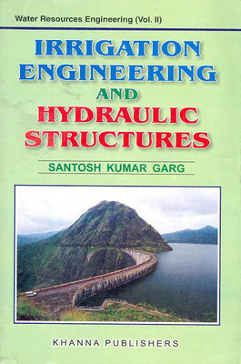 Irrigation Engineering and Hydraulic Structures(GARG S K)