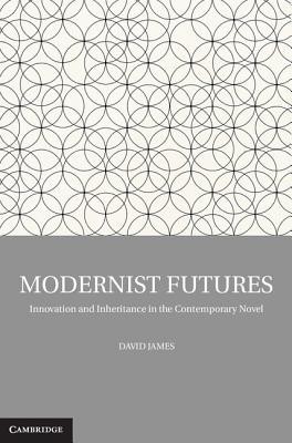 Modernist Futures(English, Hardcover, James David)