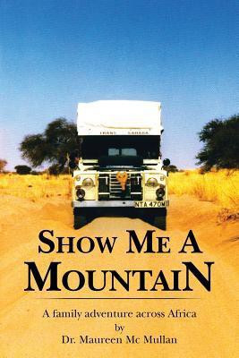 Show Me A Mountain(English, Paperback, Mc Mullan Dr. Maureen)
