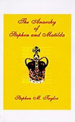 The Anarchy of Stephen and Matilda(English, Paperback, Taylor Stephen M.)