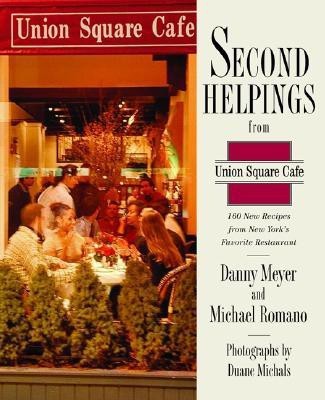 Second Helpings from Union Square Cafe(English, Hardcover, Meyer Danny)