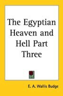 The Egyptian Heaven and Hell Part Three(English, Paperback, Budge E. A. Wallis)