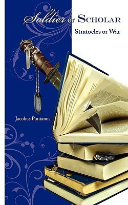 Soldier or Scholar(English, Paperback, Pontanus Jacobus)